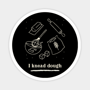 I knead dough Magnet